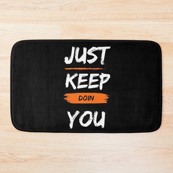 Item preview, Just Keep Doin You designed and sold by Eighty6ix.