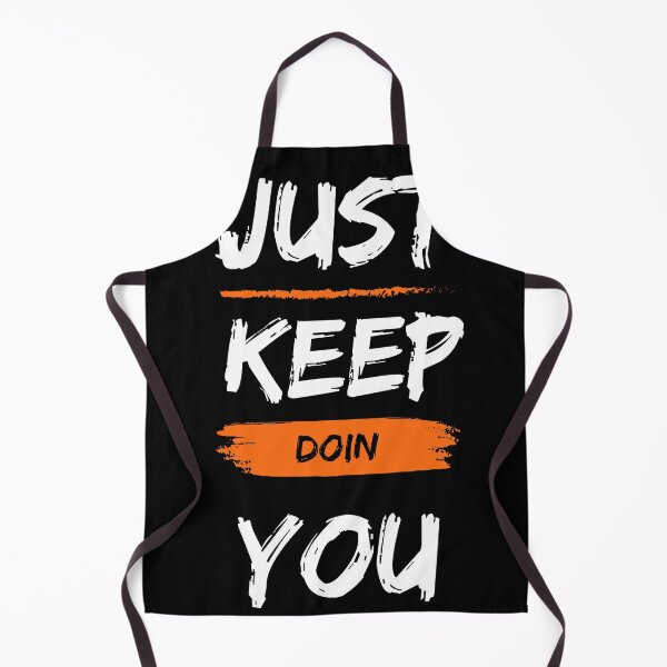 Item preview, Just Keep Doin You designed and sold by Eighty6ix.
