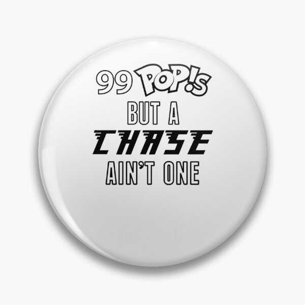 Item preview, 99 Pop!s But A Chase Ain_t One   designed and sold by robertsdarryl.