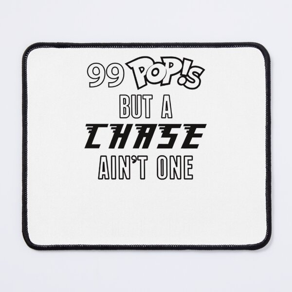Item preview, 99 Pop!s But A Chase Ain_t One   designed and sold by robertsdarryl.