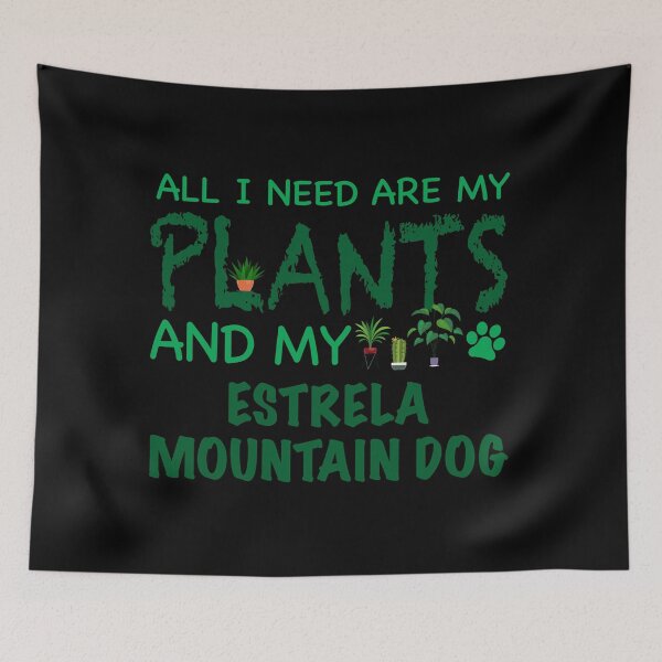 Item preview, Todo lo que necesito son mis plantas y mi perro de montaña Estrela designed and sold by CJC Designs.