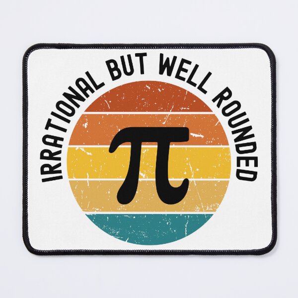 Item preview, Pi Day Design, Irrational but Well Rounded, Pi Humor designed and sold by uhnotsocool.