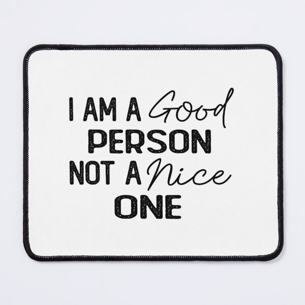 Item preview, I Am A Good Person Not A Nice One Funny Sarcastic designed and sold by Retro90sKid.