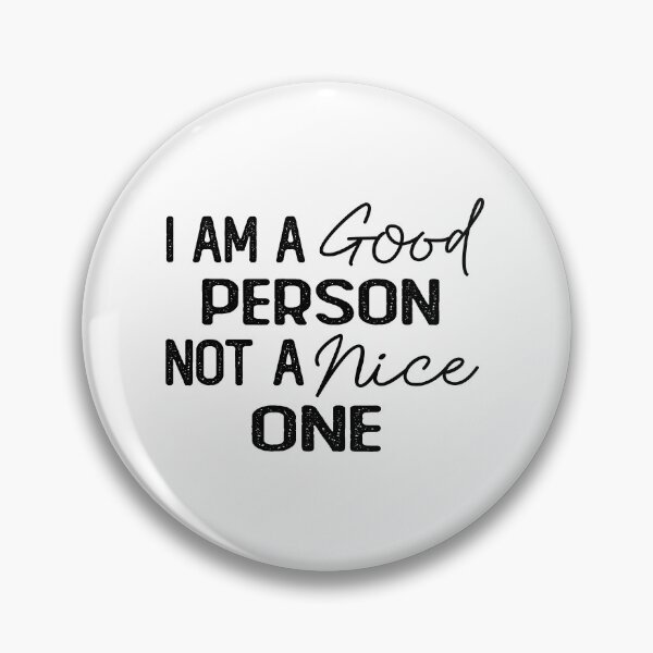 Item preview, I Am A Good Person Not A Nice One Funny Sarcastic designed and sold by Retro90sKid.