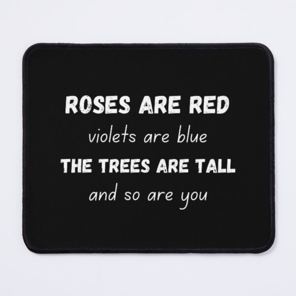 Item preview, Roses are red violets are blue the trees are tall and so are you designed and sold by TeePassion.