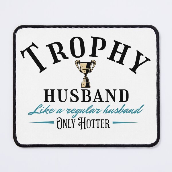 Item preview, Trophy Husband designed and sold by offyourback.