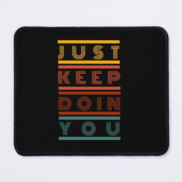 Item preview, Just Keep Doin You designed and sold by Eighty6ix.