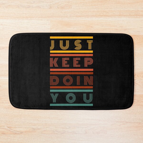 Item preview, Just Keep Doin You designed and sold by Eighty6ix.