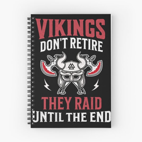 Item preview, Vikings Dont Retire They Raid until the End Funny Viking quote designed and sold by NordicQuotes.
