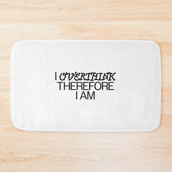 Item preview, I overthink therefore I am designed and sold by evamartinelli.