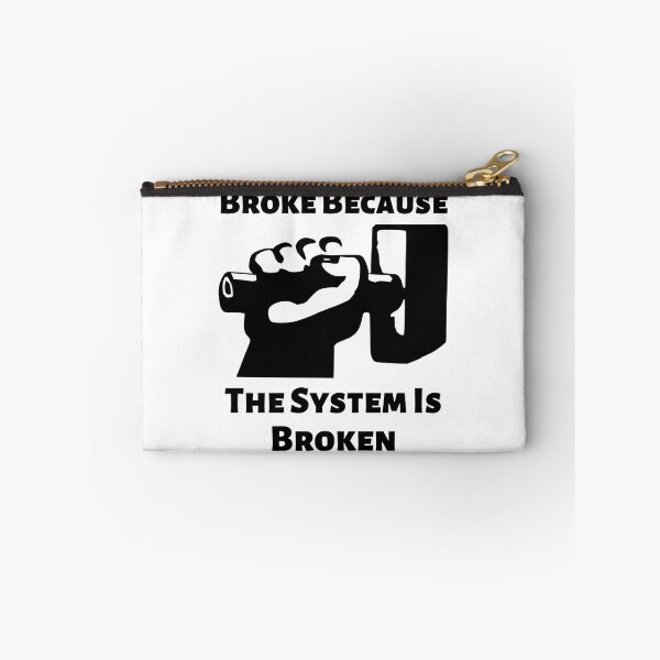 Item preview, Broke Because The System Is Broken Anti Capitalism Income Inequality Poverty designed and sold by shoponow.