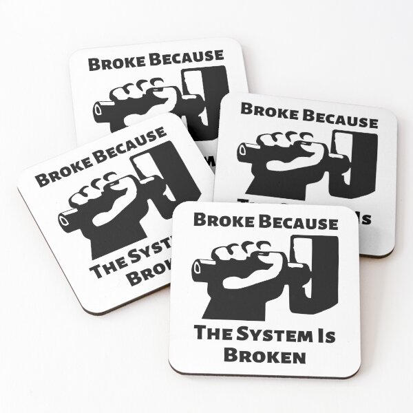 Item preview, Broke Because The System Is Broken Anti Capitalism Income Inequality Poverty designed and sold by shoponow.