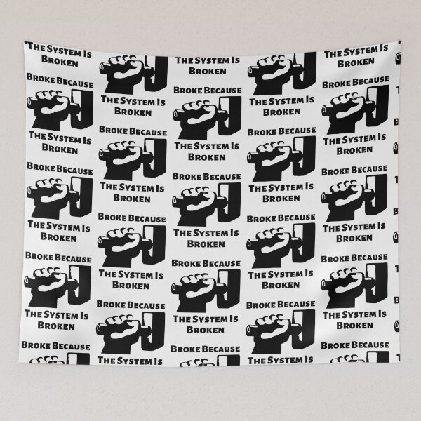 Item preview, Broke Because The System Is Broken Anti Capitalism Income Inequality Poverty designed and sold by shoponow.