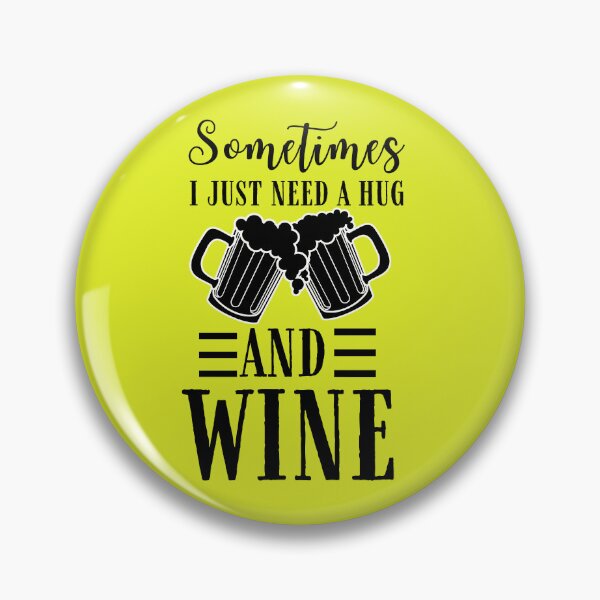 Item preview, Sometimes I Just Need a Hug and Wine Quote, Wine Lover Gift, Wine Drinker, Typography Quote, Alcohol Quotes designed and sold by thedazzlingmonk.