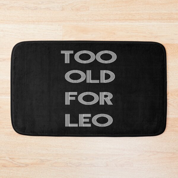 Item preview, Too old for leo designed and sold by Taous ⭐⭐⭐⭐⭐.