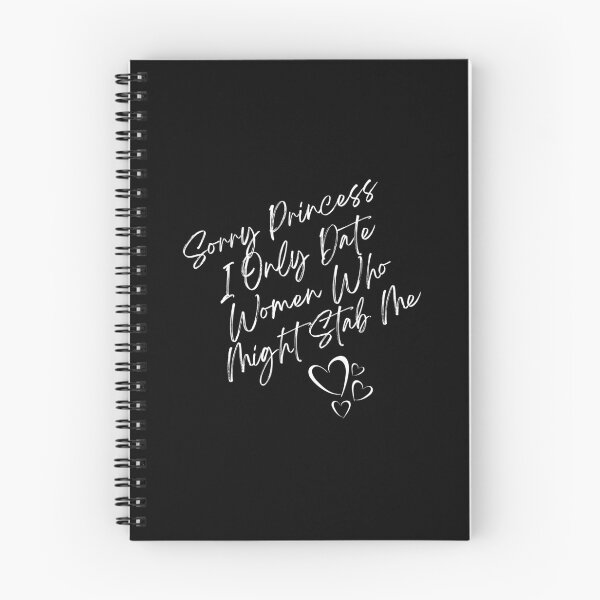 Item preview, Sorry Princess I Only Date Women Who Might Stab Me designed and sold by Eighty6ix.