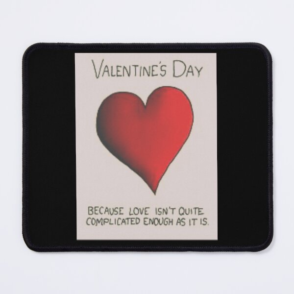 Item preview, Xkcd Funny valentine day quote because love isnt quite completed enough as it is  great gift for man and Engineer185 designed and sold by ReadingBetweent.