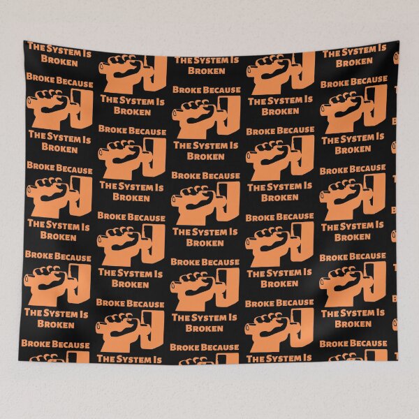 Item preview, Broke Because The System Is Broken Anti Capitalism Income Inequality Poverty designed and sold by shoponow.