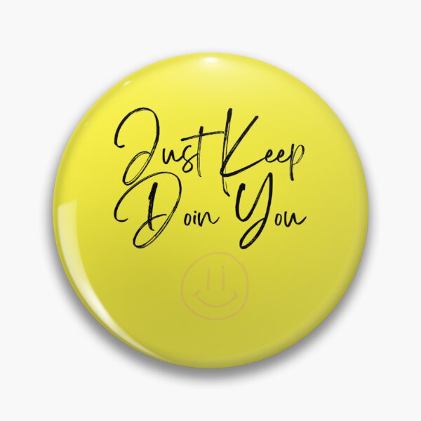Item preview, Just Keep Doin You designed and sold by Discoverartsy.