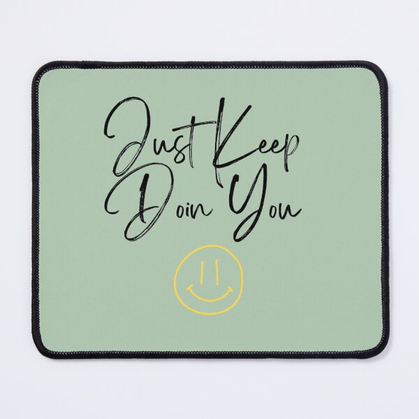 Item preview, Just Keep Doin You designed and sold by Discoverartsy.
