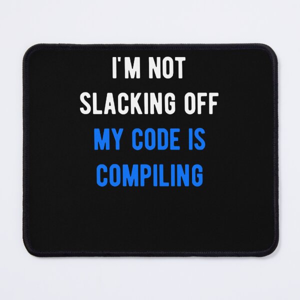 Item preview, xkcd im not slacking off my code is compiling183 designed and sold by ReadingBetweent.
