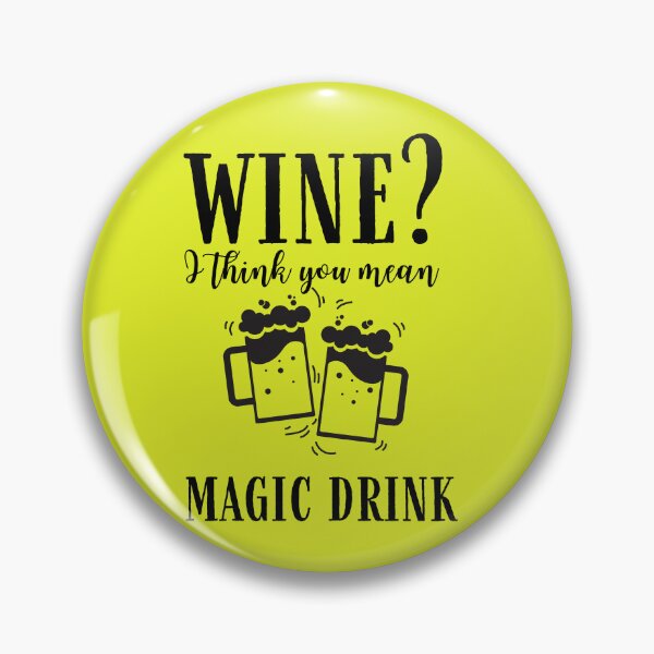 Item preview, Wine I Think You Mean Magic Drink Quote, Wine Lover Gift, Wine Drinker, Typography Quote, Alcohol Quotes designed and sold by thedazzlingmonk.