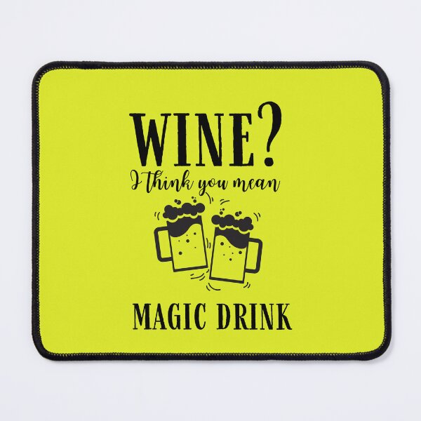 Item preview, Wine I Think You Mean Magic Drink Quote, Wine Lover Gift, Wine Drinker, Typography Quote, Alcohol Quotes designed and sold by thedazzlingmonk.