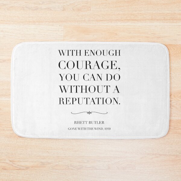 Item preview, Gone with the wind quote- courage reputation  designed and sold by Inktown.