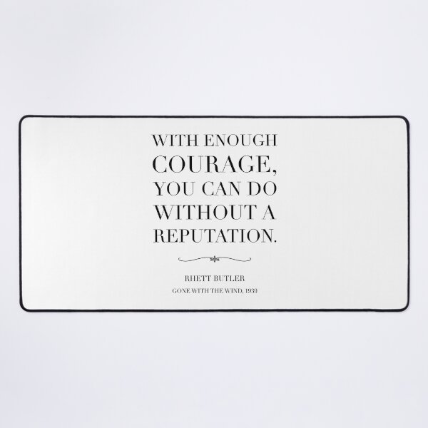 Item preview, Gone with the wind quote- courage reputation designed and sold by Inktown.
