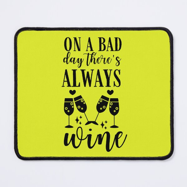 Item preview, On a Bad day There's Always Wine Quote, Wine Lover Gift, Wine Drinker, Typography Quote, Alcohol Quotes designed and sold by thedazzlingmonk.