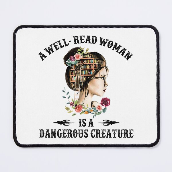 Item preview, A Well-Read Woman Is A Dangerous Creature 95 - 01 designed and sold by IpracticalTees.