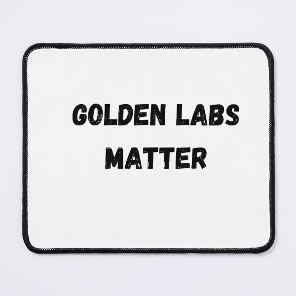 Item preview, Golden Labs Matter. Golden Lab. Golden Lab mummy. Golden lab designed and sold by Doggymadness.