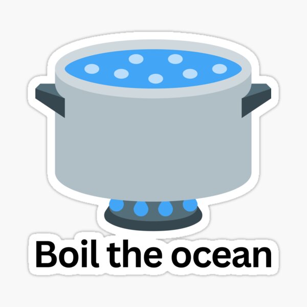 Boil the ocean Sticker