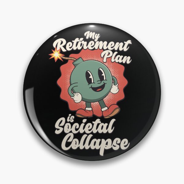 Item preview, My Retirement Plan is Societal Collapse designed and sold by ROBO MEGA.