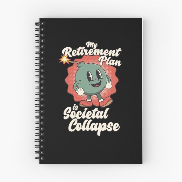 Item preview, My Retirement Plan is Societal Collapse designed and sold by ROBO MEGA.