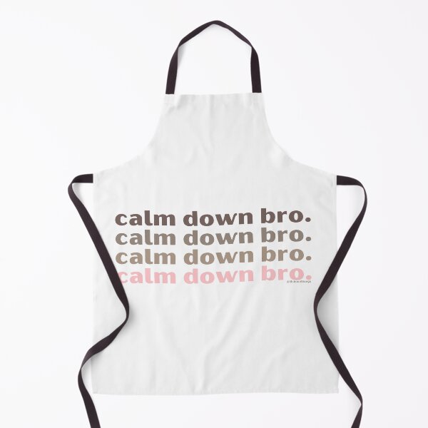 Item preview, Calm down bro. v1. | @lilsboobthangs designed and sold by lilsboobthangs.