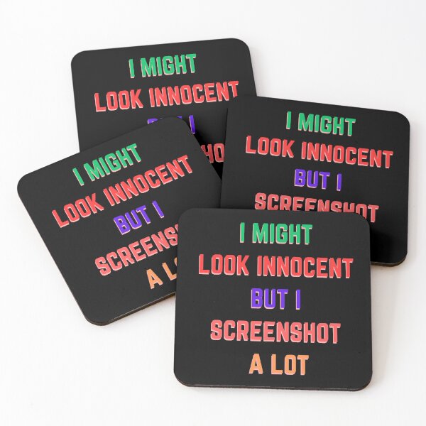 Item preview, I Might Look Innocent But I Screenshot A Lot designed and sold by wonderArts17.