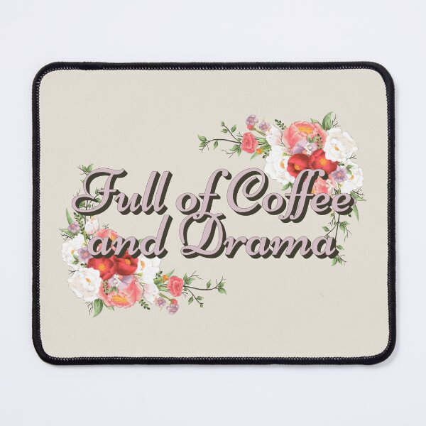 Item preview, Full Of Coffee And Drama Cream Design, Great Design For Coffee Lovers And Drama Queens designed and sold by TrulyEpoque.
