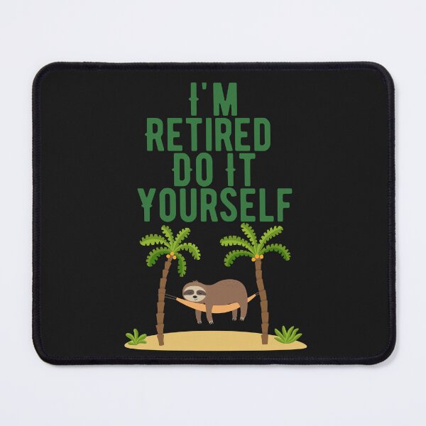Item preview, I'm Retired Do It Yourself designed and sold by JDreaming.