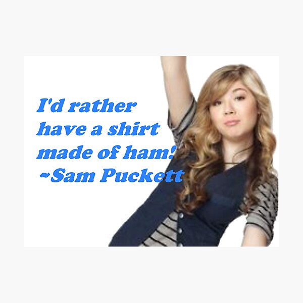 Item preview, Sam Puckett iCarly- I'd Rather Have a Shirt Made of Ham! designed and sold by Sara <33.