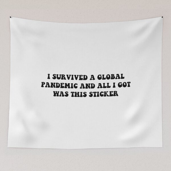 Item preview, I survived a global pandemic and all i got was this sticker designed and sold by Stixdesigns.