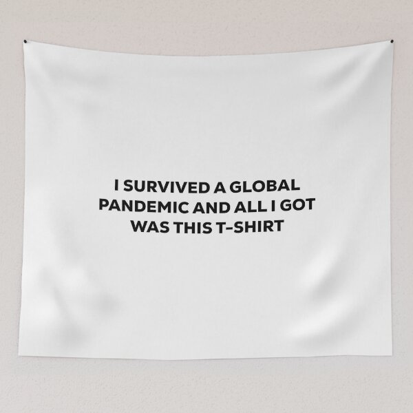 Item preview, I survived a global pandemic and all i got was this t shirt designed and sold by Stixdesigns.