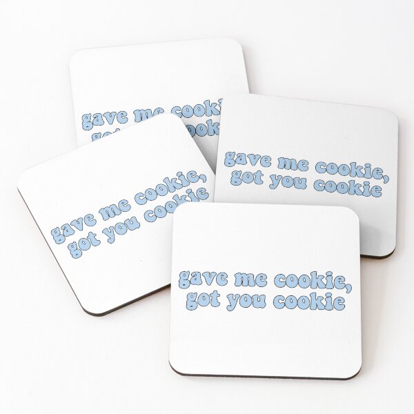 Item preview, Gave me cookie got you cookie designed and sold by Stixdesigns.