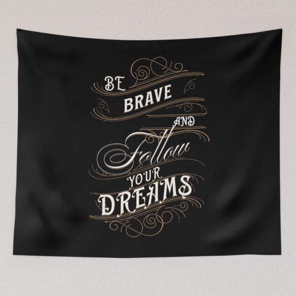 Item preview, Be brave and follow you dream designed and sold by Print_Fuse.