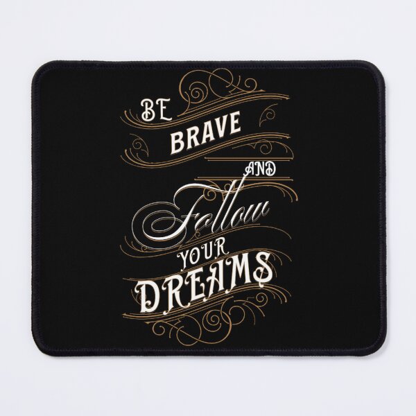 Item preview, Be brave and follow you dream designed and sold by Print_Fuse.