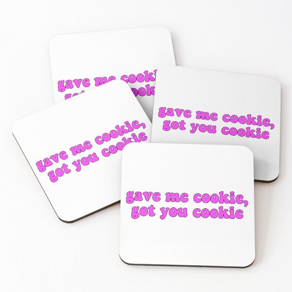 Item preview, Gave me cookie, Got you cookie designed and sold by Stixdesigns.