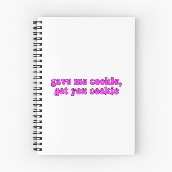 Item preview, Gave me cookie, Got you cookie designed and sold by Stixdesigns.