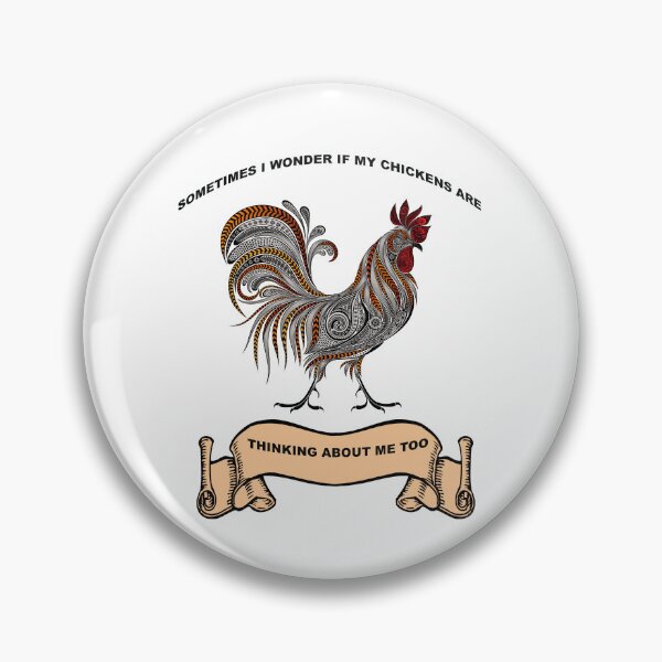 Item preview, Sometimes I Wonder If My Chickens Are Thinking About Me Too  designed and sold by muta1993.