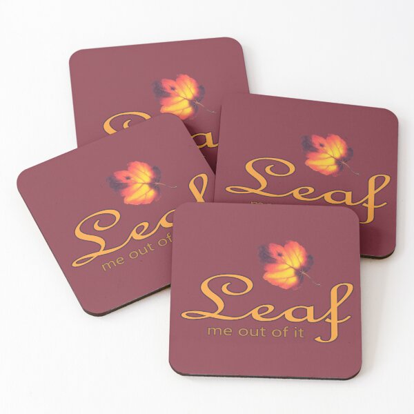 Item preview, Leaf Me Out Of It designed and sold by Rick Paller.
