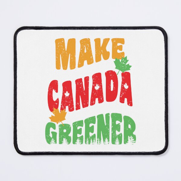 Item preview, Make Canada Greener by Tjays on a Cool designed and sold by TJays.